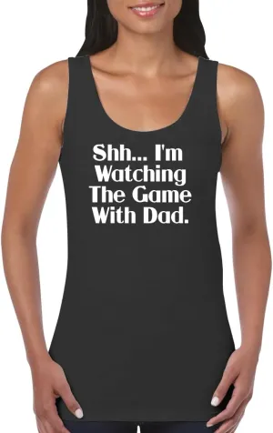 CP05 Black Shh... I'm Watching The Game with genuine issue strenuous Dad. - Women's Soft Cotton Tank Top 