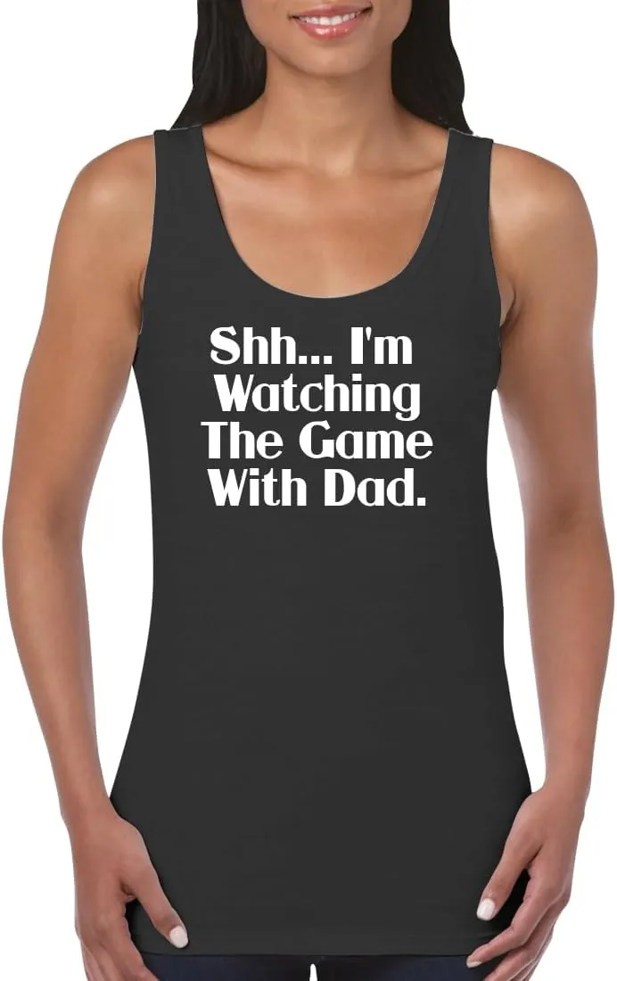 CP05 Black Shh... I'm Watching The Game with genuine issue strenuous Dad. - Women's Soft Cotton Tank Top 