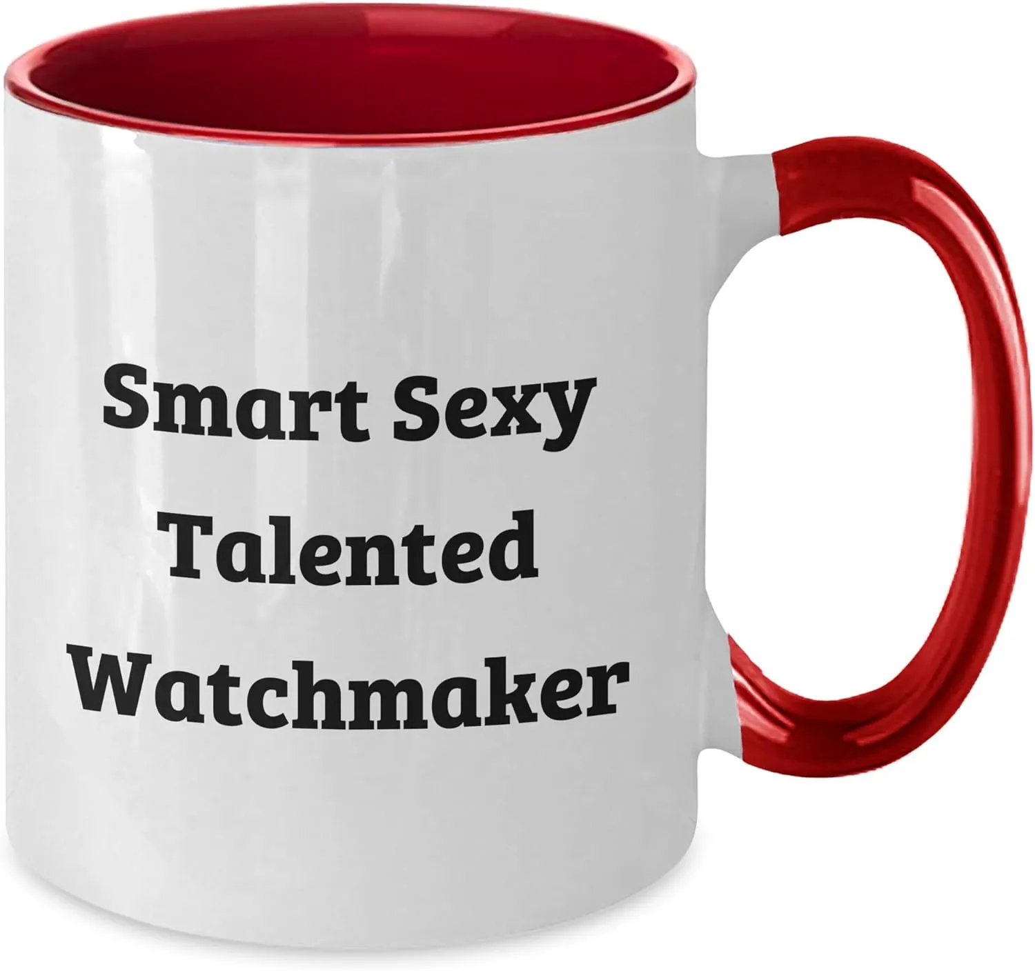 Gift from Asian Friends Coworkers to Watchmaker Smart Sexy Talented Watchmaker Two Tone Coffee Mug Valentine's Unique 