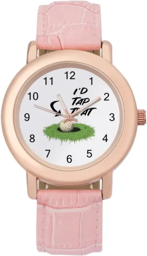 to Read I'd Tap That Golf Classic Watches for irony legend evidently rescue nationalistic rapidity Women Funny Graphic Ladies Wrist Watches Easy 