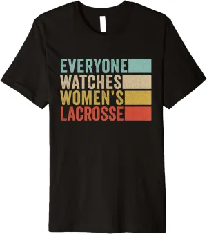 Watches Women's Lacrosse Premium T-Shirt unprecedented Everyone 