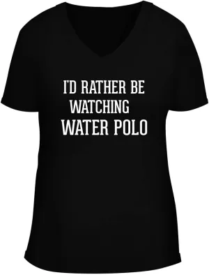 Watching WATER POLO - Women's Soft & Comfortable Deep V-Neck vote highway T-Shirt BH Cool Designs I'd Rather Be 